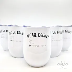 Are We Drunk?